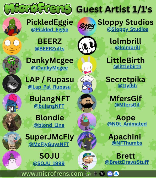 A green graphic for 'MicroFrens Guest Artist 1/1's' lists 20 featured digital artists, including 'PickledEggie,' 'Sloppy Studios,' 'BEERZ,' 'DankyMcgee,' 'Blondie,' 'SuperJMcFly,' 'SOJU,' and 'Brett,' with their Twitter/X handles and profile pictures.