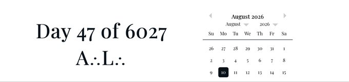 A digital display showing 'Day 47 of 6027' and 'A:L.:' with an August 2026 calendar highlighting the 10th as a Monday.