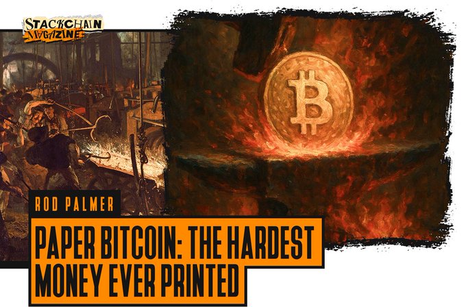 A Stackchain Magazine article header by Rod Palmer titled 'PAPER BITCOIN: THE HARDEST MONEY EVER PRINTED,' featuring a Bitcoin coin emerging from flames next to a classical painting of blacksmiths at work.