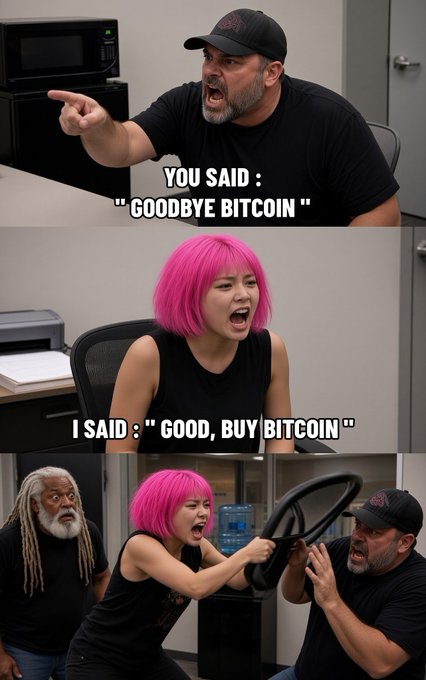 A three-panel meme featuring a man yelling "YOU SAID: 'GOODBYE BITCOIN'", a woman with pink hair responding "I SAID: 'GOOD, BUY BITCOIN'", and a third panel showing the woman attacking the man with a steering wheel while another man watches in shock.