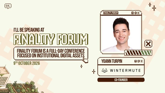 An announcement graphic for the 'FINALITY FORUM' on 9th October 2026, featuring Yoann Turpin, Co-Founder of Wintermute, as a speaker.
