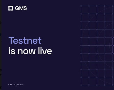 A navy background announcement graphic reading 'Testnet is now live' with the 'QMS' logo and 'QMS.FINANCE' text.