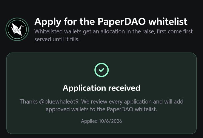 A dark-themed application confirmation screen reading 'Apply for the PaperDAO whitelist' and 'Application received', thanking user @bluewhale6t9 with an applied date of 10/6/2026.