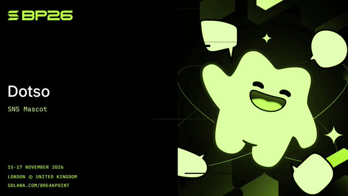 Promotional graphic for BP26 featuring the 'Dotso SNS Mascot' with a smiling green star-like character, advertising an event on 15-17 November 2026 in London, United Kingdom, at solana.com/breakpoint.