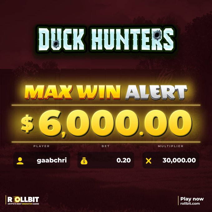 A 'DUCK HUNTERS' slot game 'MAX WIN ALERT' notification for $6,000.00 on Rollbit, showing player 'gaabchri' with a 0.20 bet and 30,000.00 multiplier.