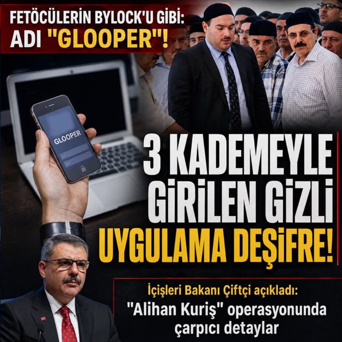 A phone displays the "GLOOPER" app, likened to the "ByLock" app used by FETÖ members, as Interior Minister Mustafa Çiftçi announces the exposure of the Alihan Kuriş Crime Organization's encrypted communication app. The image prominently features the text "3 KADEMEYLE GİRİLEN GİZLİ UYGULAMA DEŞİFRE!" (Secret application entered with 3 levels exposed!).