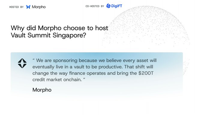 A promotional graphic asks 'Why did Morpho choose to host Vault Summit Singapore?' hosted by Morpho and co-hosted by DigiFT. It features a quote from Morpho: 'We are sponsoring because we believe every asset will eventually live in a vault to be productive. That shift will change the way finance operates and bring the $200T credit market onchain.'