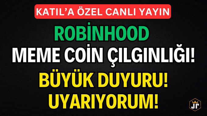 The image is a promotional graphic featuring bold text in Turkish that reads "KATIL'A ÖZEL CANLI YAYIN" (Exclusive Live Broadcast for You) at the top, followed by "ROBİNHOOD MEME COİN ÇILGINLIĞI! BÜYÜK DUYURU! UYARIYORUM!" (Robinhood Meme Coin Madness! Big Announcement! I'm Warning You!), setting up a live stream announcement about a Robinhood meme coin purchase strategy to be revealed on Monday.