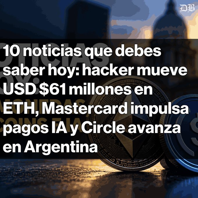 Spanish news graphic over cryptocurrency imagery, including Ethereum and Bitcoin coins, with the headline: “10 noticias que debes saber hoy: hacker mueve USD $61 millones en ETH, Mastercard impulsa pagos IA y Circle avanza en Argentina.” A small “DB” mark appears at the top right.
