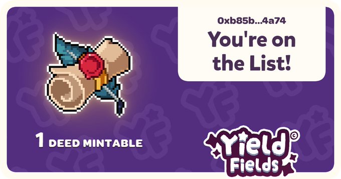 A digital graphic for 'Yield Fields' showing a pixel art bird character on a purple background, with the text '0xb85b...4a74 You're on the List!' and '1 DEED MINTABLE'.