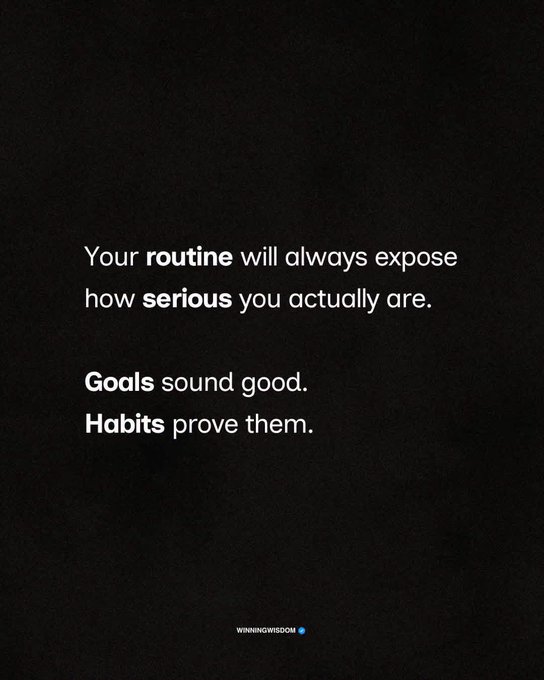 A black background features white motivational text reading: "Your routine will always expose how serious you actually are. Goals sound good. Habits prove them." — credited to "winningwisdom" at the bottom. The message reinforces the post's theme that true commitment is revealed through daily habits and the process, not just aspirations.