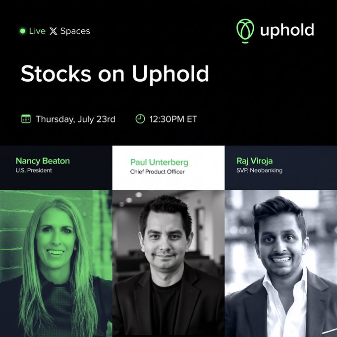 A promotional graphic for an X Spaces event titled "Stocks on Uphold" scheduled for Thursday, July 23rd at 12:30PM ET, featuring speakers Nancy Beaton (U.S. President), Paul Unterberg (Chief Product Officer), and Raj Viroja (SVP, Neobanking).