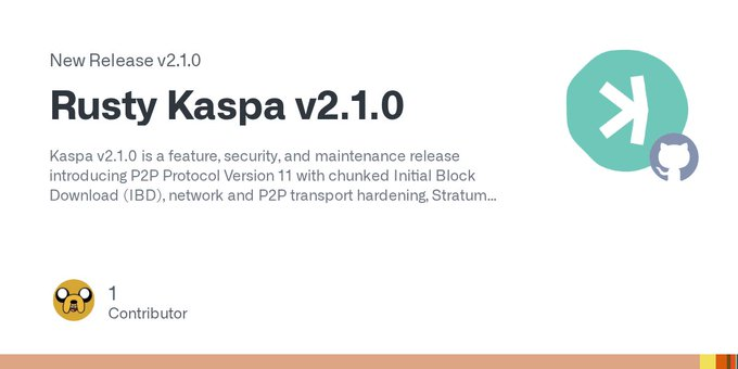A release announcement graphic for 'Rusty Kaspa v2.1.0' noting it's a 'New Release v2.1.0' that introduces P2P Protocol Version 11 with chunked Initial Block Download (IBD), network and P2P transport hardening, and Stratum, featuring 1 contributor.