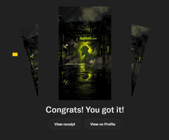 A screenshot showing 'Congrats! You got it!' text below a dark, atmospheric image with green neon lighting and smoke that says 'ApeHood', with buttons for 'View receipt' and 'View on Profile'.