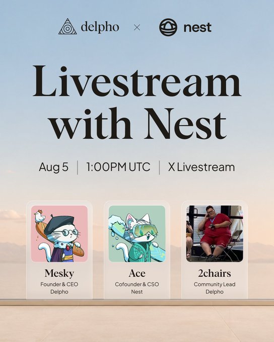 Promotional poster for a 'Livestream with Nest' on Aug 5 at 1:00 PM UTC on X Livestream, featuring Delpho and Nest logos, with speakers Mesky (Founder & CEO, Delpho), Ace (Cofounder & CSO, Nest), and 2chairs (Community Lead, Delpho).