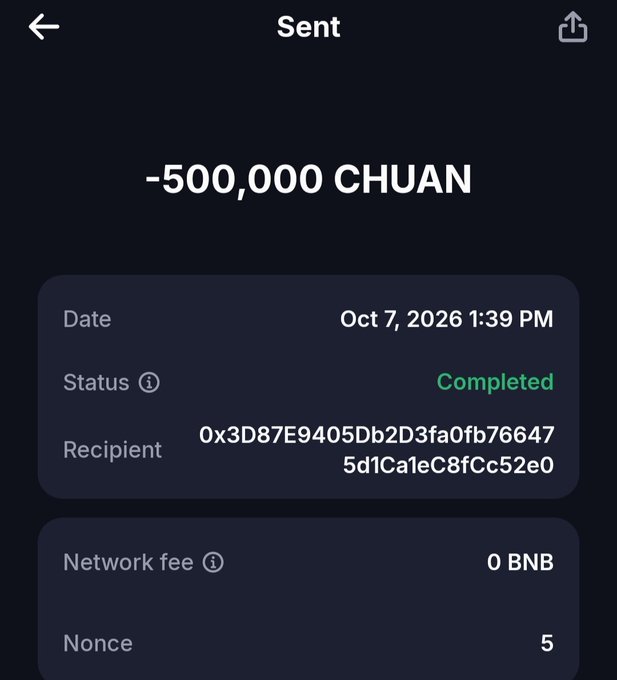 A mobile wallet transaction screen showing a completed transfer of -500,000 CHUAN tokens dated Oct 7, 2026 1:39 PM, with a recipient address and 0 BNB network fee.