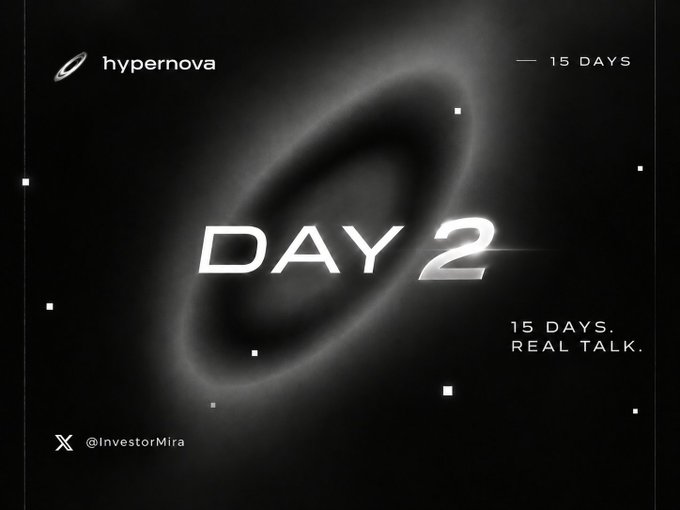 A dark, space-themed graphic with a glowing spiral, the text "DAY 2" and "15 DAYS. REAL TALK.", along with the logos "hypernova" and "@InvestorMira".