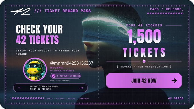 A digital interface for '42' showing a 'TICKET REWARD PASS' with text 'CHECK YOUR 42 TICKETS', '1,500 TICKETS', and account verification details for user @mnmn94253156337.