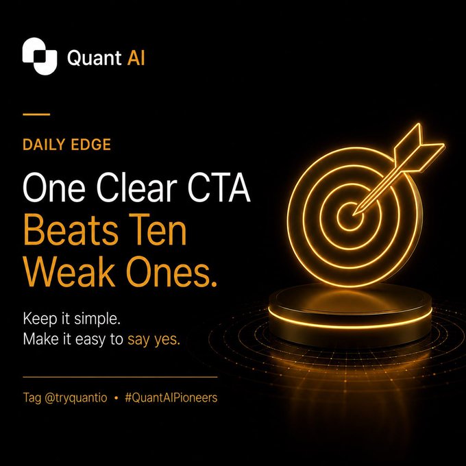 The image shows a Quant AI branded graphic with a black background featuring a glowing orange neon target with an arrow hitting the bullseye, alongside the text "DAILY EDGE: One Clear CTA Beats Ten Weak Ones. Keep it simple. Make it easy to say yes." It also includes the tag "@tryquantio • #QuantAIPioneers."

The neon target visual reinforces the post's message by symbolizing the importance of focused, singular goals—much like a single arrow hitting one precise target represents how one clear call to action is far more effective than scattering efforts across multiple weak ones.