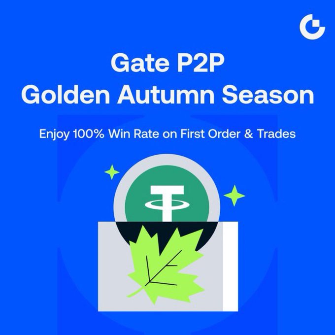 A blue promotional graphic featuring a 'Gate P2P Golden Autumn Season' message, promising '100% Win Rate on First Order & Trades', with a central illustration of a USDT coin and a green leaf.