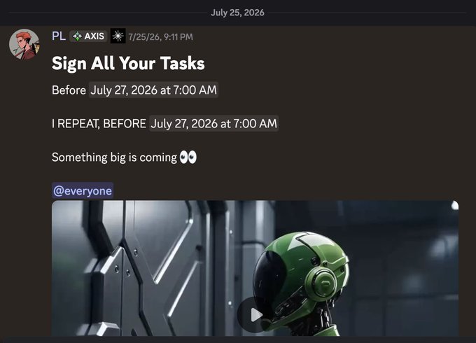 A Discord message dated July 25, 2026, from 'PL' with an 'AXIS' badge, titled 'Sign All Your Tasks' before July 27, 2026, featuring a video thumbnail of a green robot.