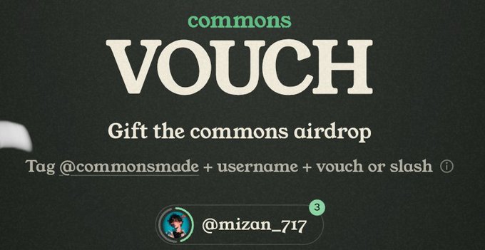 A black promotional graphic with text reading 'commons VOUCH - Gift the commons airdrop' and instructions to tag @commonsmade + username + vouch or slash, showing @mizan_717 with a notification badge of 3.