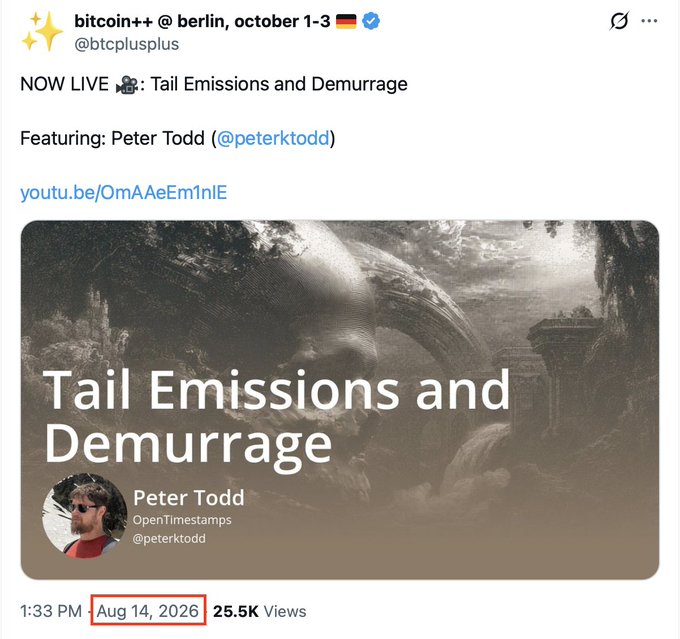 A tweet from @btcplusplus announces a live talk titled "Tail Emissions and Demurrage" by Peter Todd (@peterktodd) from the bitcoin++ Berlin event (October 1-3), with the August 14, 2026 date and 25.5K views highlighted in red—tying the discussion of tail emissions/demurrage directly to the post's warning about automatic sat deductions from self-custody for taxes.