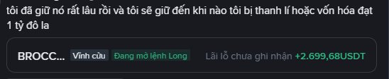 Vietnamese-language text stating the user will keep their long position until liquidation or 1:1 loss-to-profit ratio, showing an open LONG order on BROCC with an unrealized P&L of +2,699.68 USDT.