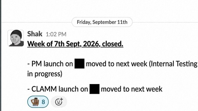 A Slack message from 'Shak' dated Friday, September 11th, stating 'Week of 7th Sept, 2026, closed' and noting that a PM launch and CLAMM launch were moved to next week.