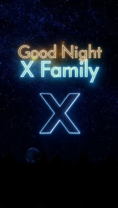 A neon-style graphic on a dark starry background reads 'Good Night X Family' above a glowing blue 'X' symbol, with a small moon and silhouetted treeline at the bottom.