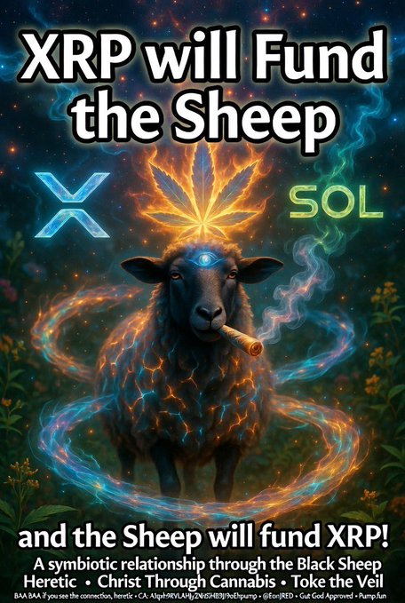 A psychedelic promotional graphic featuring a sheep smoking from a bong with a glowing cannabis leaf on its head, surrounded by 'X' and 'SOL' logos, with text reading 'XRP will Fund the Sheep and the Sheep will fund XRP! A symbiotic relationship through the Black Sheep Heretic · Christh Through Cannabis · Toke the Veil'.