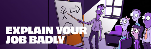 A purple-toned cartoon shows a stick figure presenter pointing to a flipchart while a group of wide-eyed employees watch, overlaid with the bold white text "EXPLAIN YOUR JOB BADLY" — humorously framing the joke's self-deprecating description of content creation as merely "typing lies into the internet."