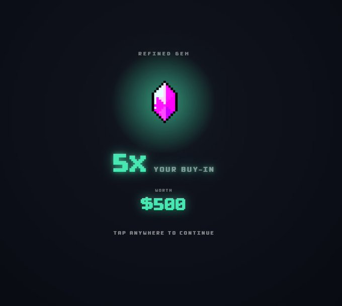A dark screen showing a pink gem icon with text 'REFINED GEM', '5X YOUR BUY-IN', 'WORTH $500', and 'TAP ANYWHERE TO CONTINUE' in pixelated green font.