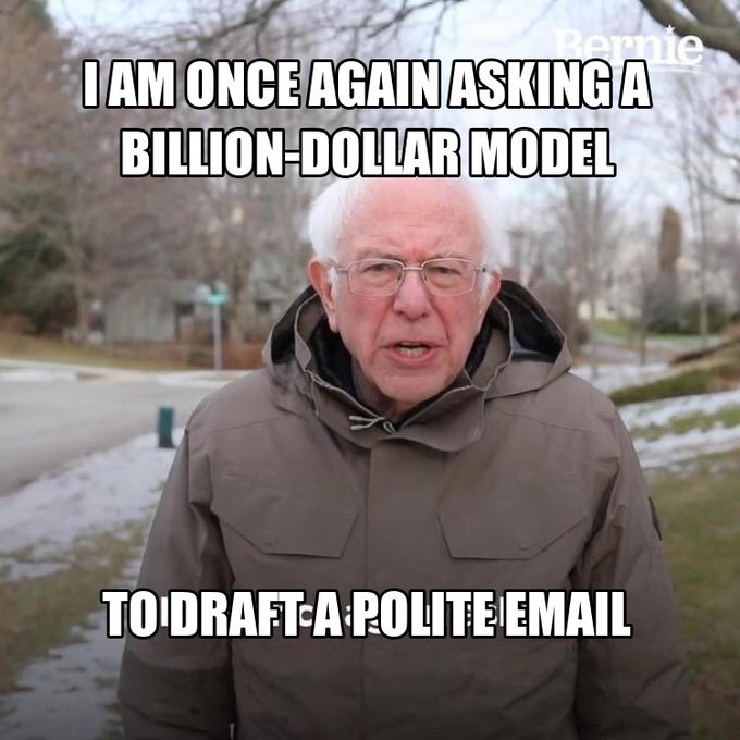 A meme featuring Bernie Sanders in a winter coat outdoors with text reading 'I AM ONCE AGAIN ASKING A BILLION-DOLLAR MODEL TO DRAFT A POLITE EMAIL'.