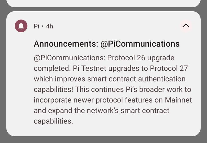 A notification from Pi (@Pi) announcing that Protocol 26 upgrade is completed and Pi Testnet upgrades to Protocol 27, improving smart contract authentication capabilities.