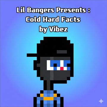Pixel art of a character wearing a cap and shirt with the American flag face pattern, with text reading 'Lil Bangers Presents: Cold Hard Facts by Vibez'.