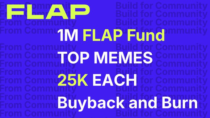 A graphic with a blue background displaying text about 'FLAP', including '1M FLAP Fund', 'TOP MEMES', '25K EACH', and 'Buyback and Burn', with 'From Community' and 'Build for Community' repeated in the background.