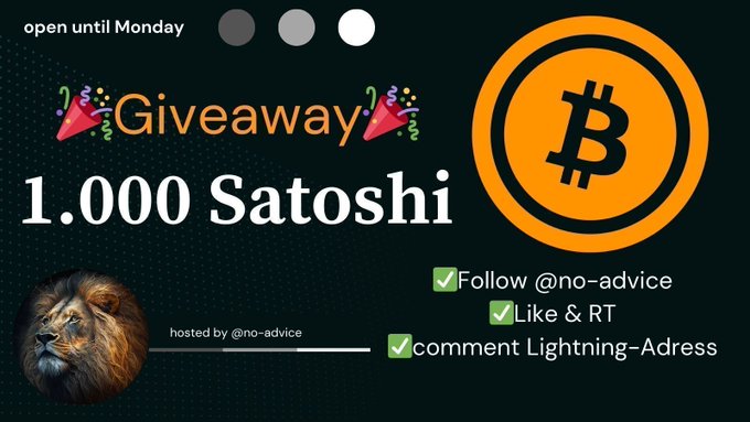 A Bitcoin giveaway announcement graphic advertising 1,000 Satoshi, requiring users to follow @no-advice, like and retweet, and comment with a Lightning address, open until Monday.