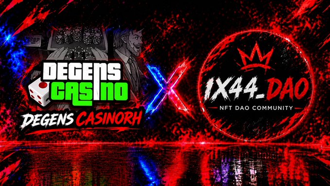 A promotional banner announcing a collaboration between 'DEGENS CASINO' and '1X44 DAO NFT DAO COMMUNITY' against a dark red and black background.