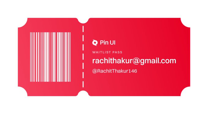 A red digital ticket displays a barcode alongside the text 'Pin UI WAITLIST PASS', 'rachithakur@gmail.com', and '@RachitThakur146'.