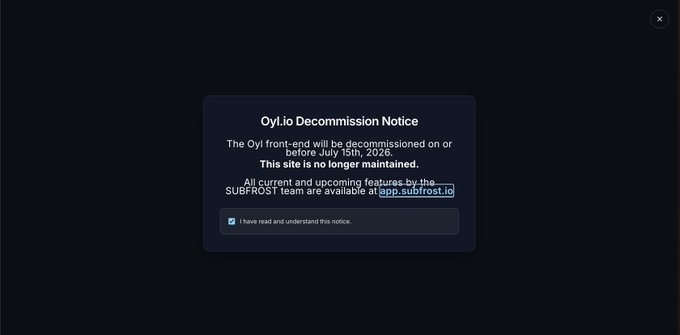 A dark interface screen showing an 'Oyl.io Decommission Notice' stating the Oyl front-end will be decommissioned on or before July 15th, 2026, directing users to app.subfrost.io, with a checkbox to confirm reading.
