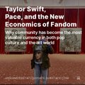 News headline screenshot reading 'Taylor Swift, Pace, and the Economics of Fandom' with a subheadline about a new visual currency in pop culture and the arts.