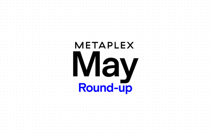 The image shows a logo featuring the name "Metaplex" written in black text against a white background, with a blue border around the words. Below the logo, there is some text that reads "May Round-up". The main content of this image seems to revolve around a certain event or announcement related to Metaplex, but it's not clear what the specific event is from the visuals provided in the image description.