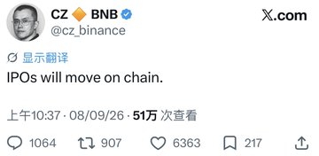 The image shows a tweet from CZ (Changpeng Zhao) at @cz_binance on X.com, posted at 10:37 AM on 08/09/26, reading "IPOs will move on chain," which has garnered 51 million views, 1,064 replies, 907 reposts, 6,363 likes, and 217 bookmarks. The accompanying post supports CZ's prediction by agreeing that tokenization trends are developing faster than expected and that tokenized IPOs will emerge soon, referencing upcoming late-August discussions with the SEC regarding Regulation.