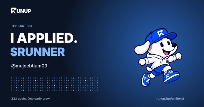 A graphic for the 'RUNUP' project reading 'THE FIRST 333' and 'I APPLIED. $RUNNER' by @mujeebtium09, featuring a cartoon dog character in athletic wear and noting '333 spots. One early crew.' with the link runup.fun/whitelist.