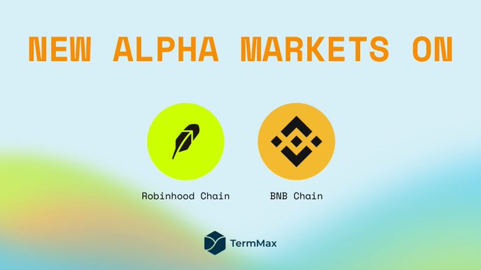 A promotional graphic reading 'NEW ALPHA MARKETS ON' featuring the green Robinhood Chain logo and orange BNB Chain logo, with the TermMax logo below.