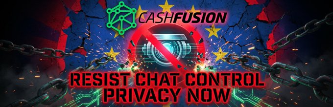 A 'CashFusion' banner with the text 'RESIST CHAT CONTROL PRIVACY NOW' displayed over a graphic of a camera lens with a prohibition sign, set against a cracked wall and EU flag background with broken chains.