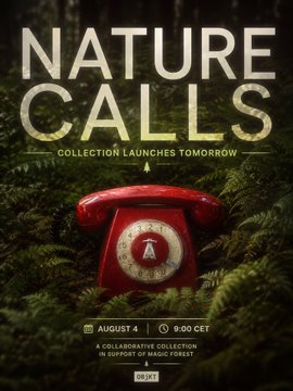 A promotional poster for "NATURE CALLS" featuring a red rotary telephone nestled in a forest setting, announcing the collection launch on August 4 at 9:00 CET on OBJKT. The design, with the red phone among lush green foliage, visually echoes the campaign's call-to-action title while promoting the collaborative collection in support of Magic Forest.