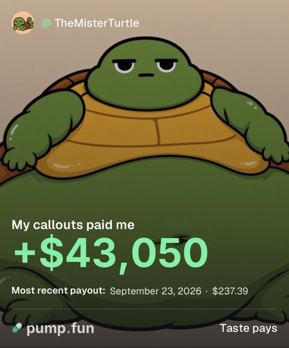 An image showing a muscular cartoon turtle character with a smug expression, advertising earnings of "+$43,050" from callouts via pump.fun, with a most recent payout of $237.39 on September 23, 2026, attributed to @TheMisterTurtle with the tagline "Taste pays." The image humorously celebrates the creator's financial success on PumpFun, which funds their lobster roll breakfast splurge mentioned in the post.
