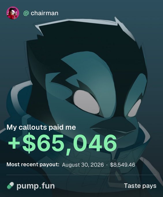 A graphic from user "@chairman" on pump.fun features a stylized blue-toned character with the text "My callouts paid me +$65,046," noting a most recent payout of $8,549.46 on August 30, 2026, alongside the tagline "Taste pays." The image visually reinforces the post's message, celebrating another $9K in callout rewards and the user's goal to reach $300K in earnings.